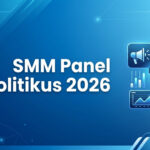 SMM Panel untuk Politikus 2026: Panduan Strategi dan Tools