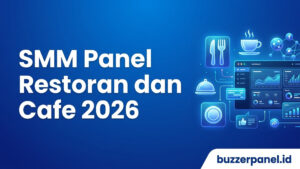 SMM Panel untuk Restoran dan Cafe 2026: Panduan Strategi dan Tools