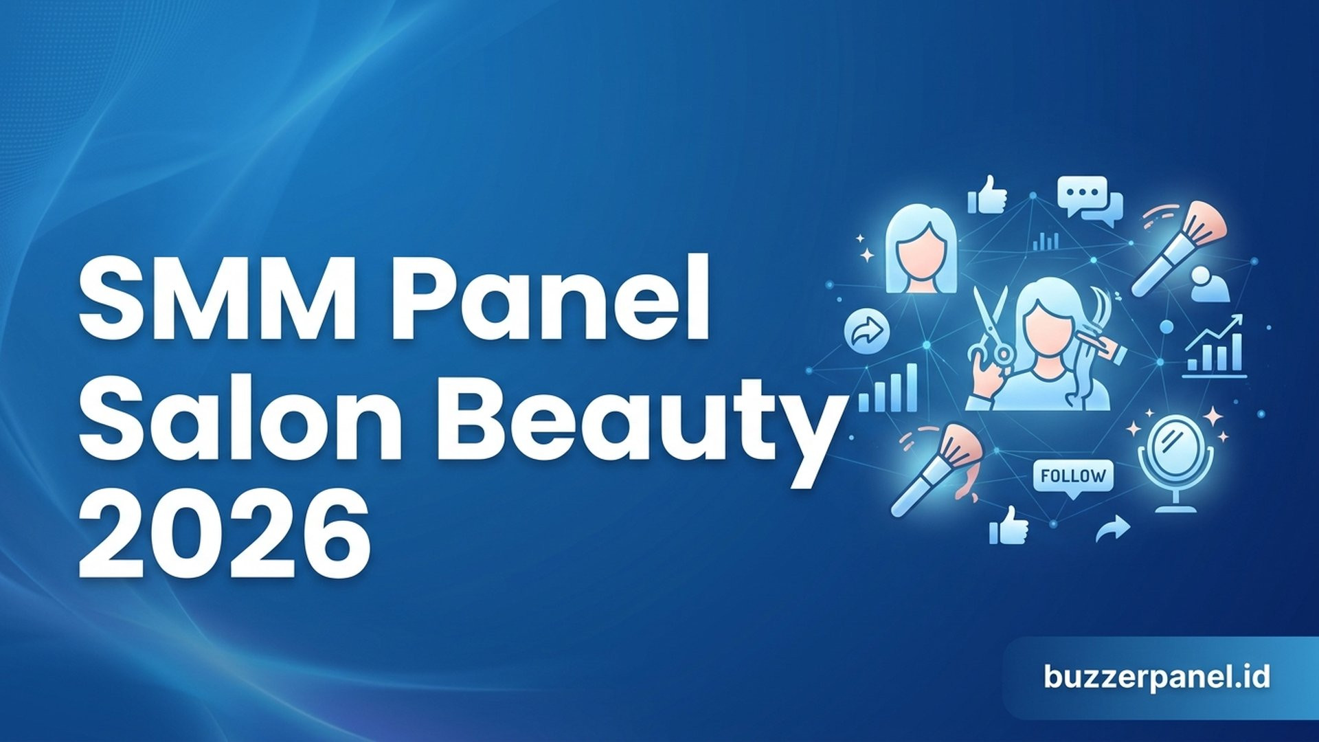 SMM Panel untuk Salon Beauty 2026: Panduan Strategi dan Tools