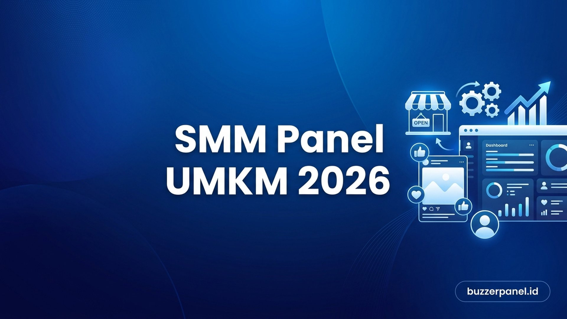 SMM Panel untuk UMKM 2026: Panduan Strategi dan Tools