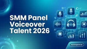 SMM Panel untuk Voiceover Talent 2026: Panduan Strategi dan Tools