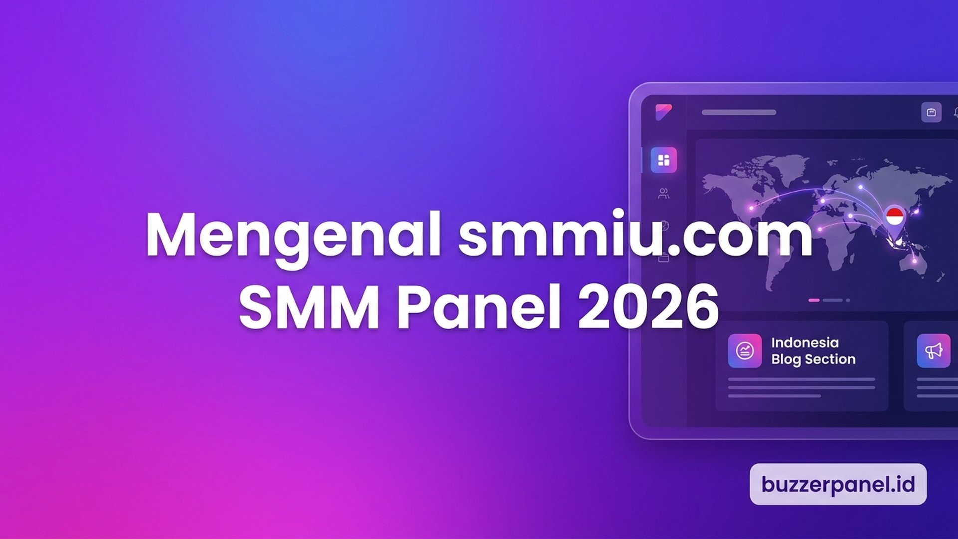 Mengenal smmiu.com: Profil SMM Panel dengan Indonesia Blog Section 2026