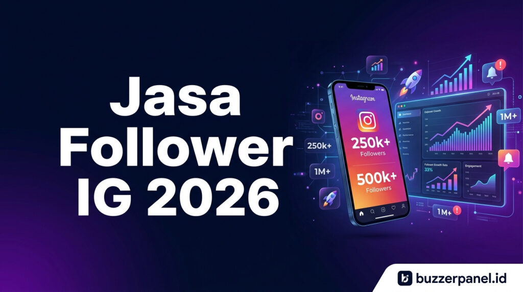 Jasa Follower Instagram 2026: Panduan Netral Evaluasi Platform