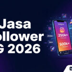 Jasa Follower Instagram 2026: Panduan Netral Evaluasi Platform