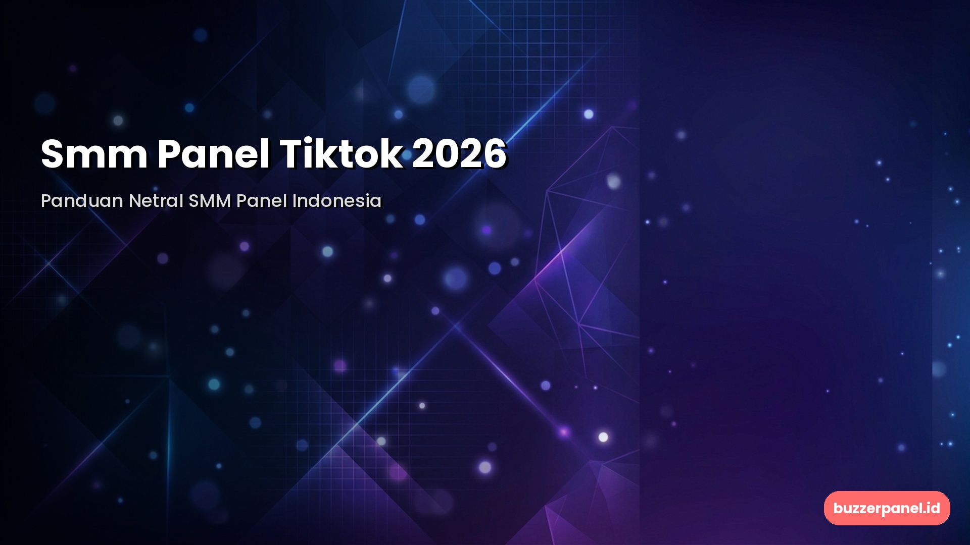 Smm Panel Tiktok | Buzzerpanel.id Smm Panel Tiktok - panduan netral SMM panel Indonesia