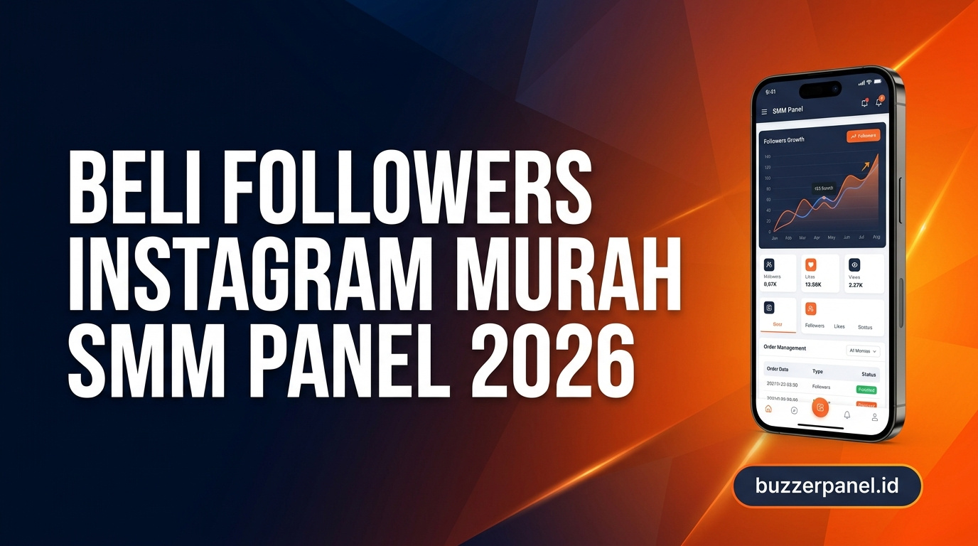 Cara Beli Followers Instagram Murah dan Aman via SMM Panel 2026
