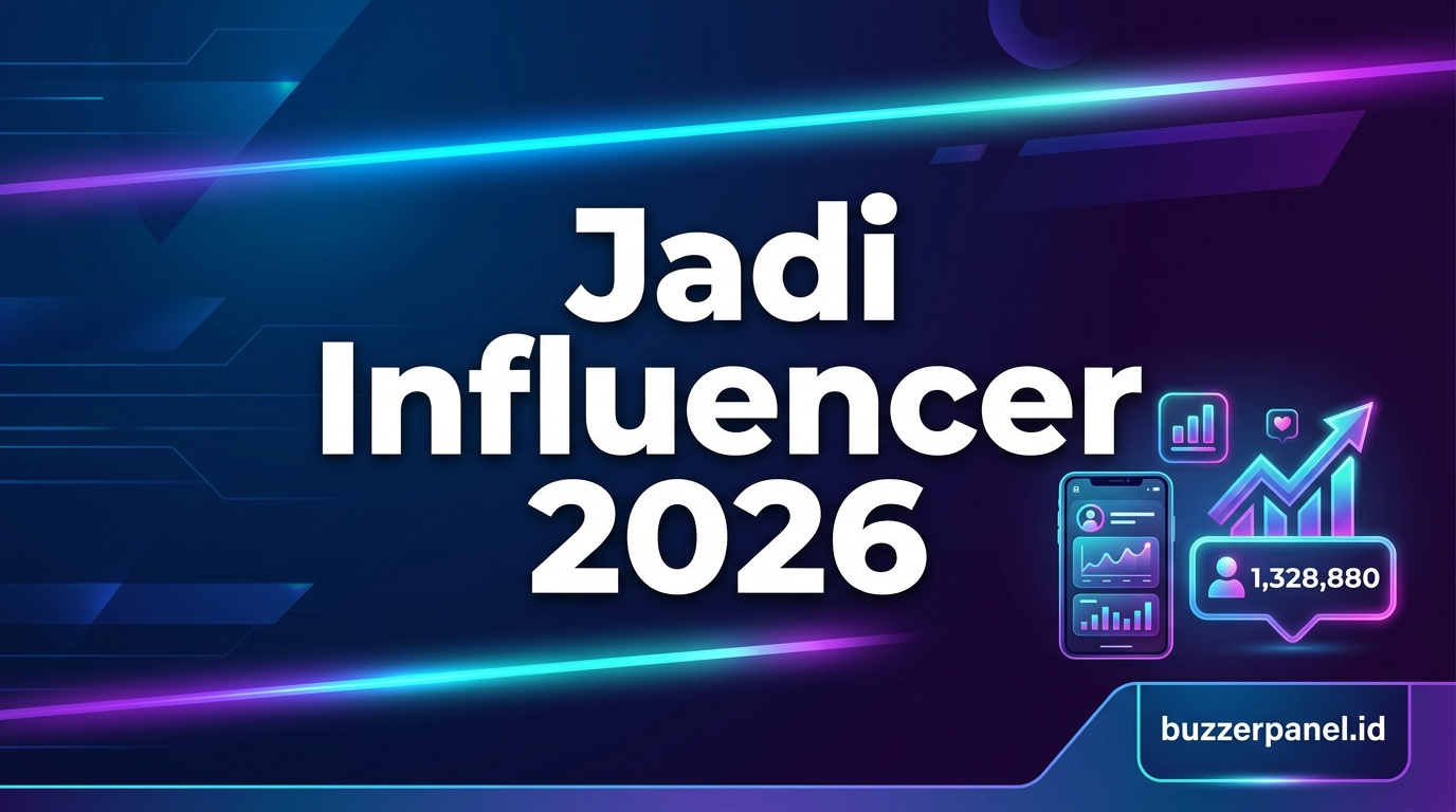 Panduan cara jadi influencer dapat endorse 2026 di BuzzerPanel Indonesia