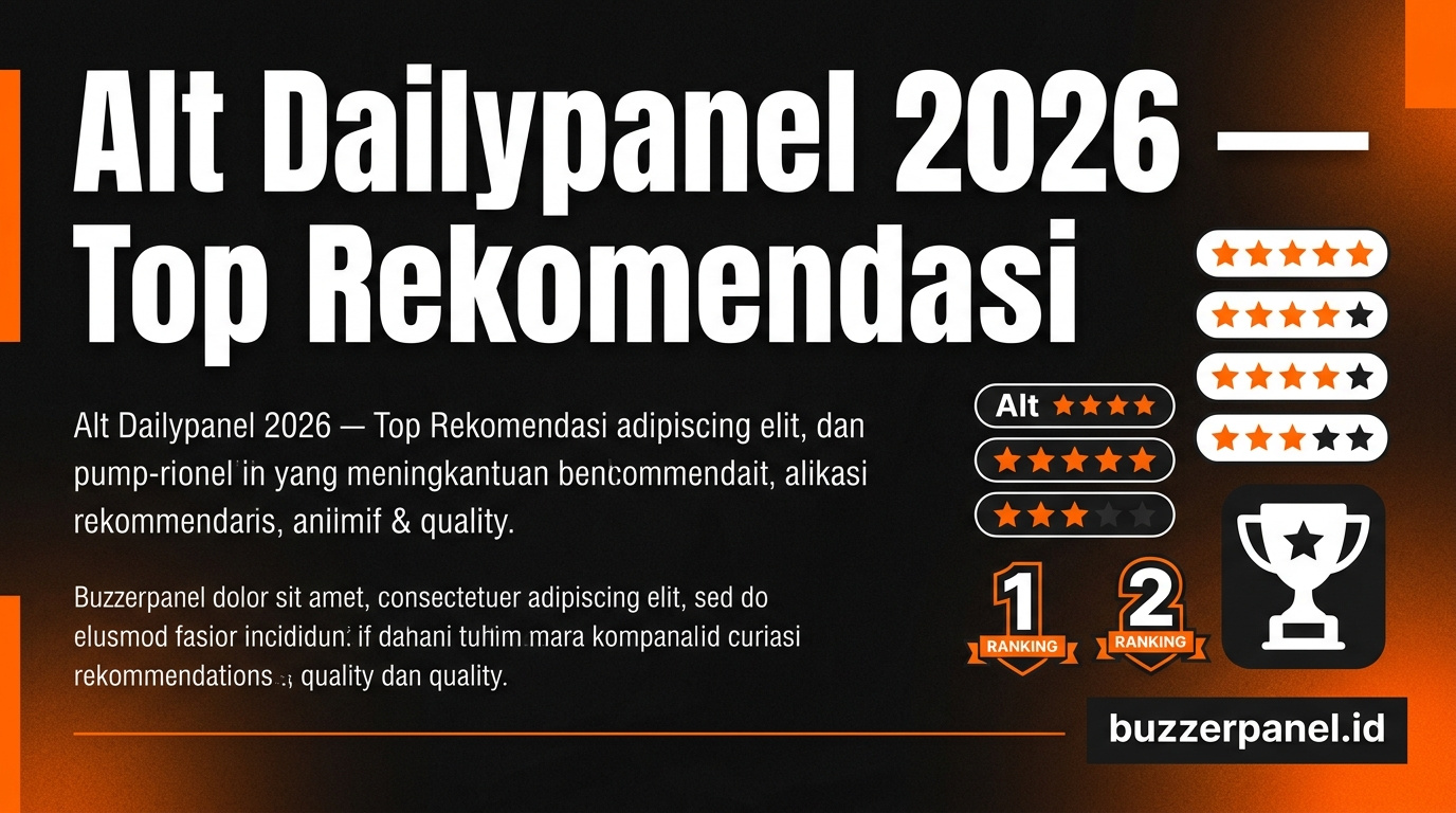 Panduan Alternatif Dailypanel 2026 di BuzzerPanel Indonesia