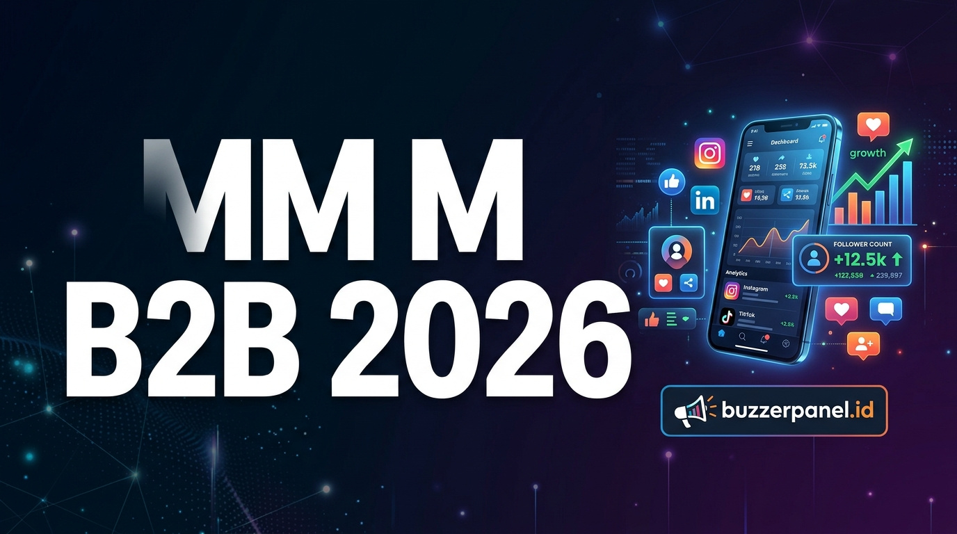 Panduan smm panel untuk brand b2b 2026 di BuzzerPanel Indonesia
