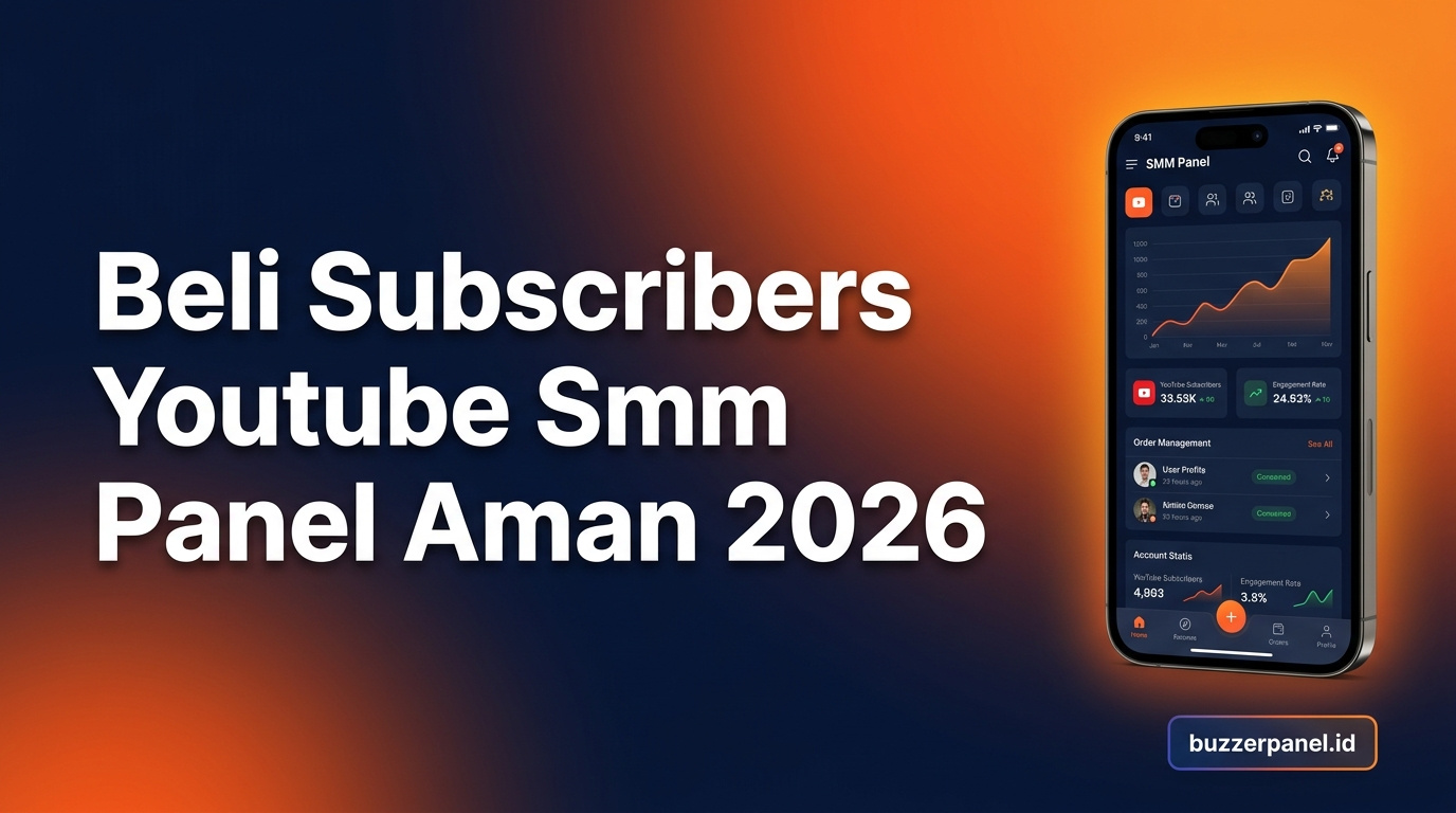 Beli Subscribers YouTube via SMM Panel: Aman, Legal, dan Efektif?
