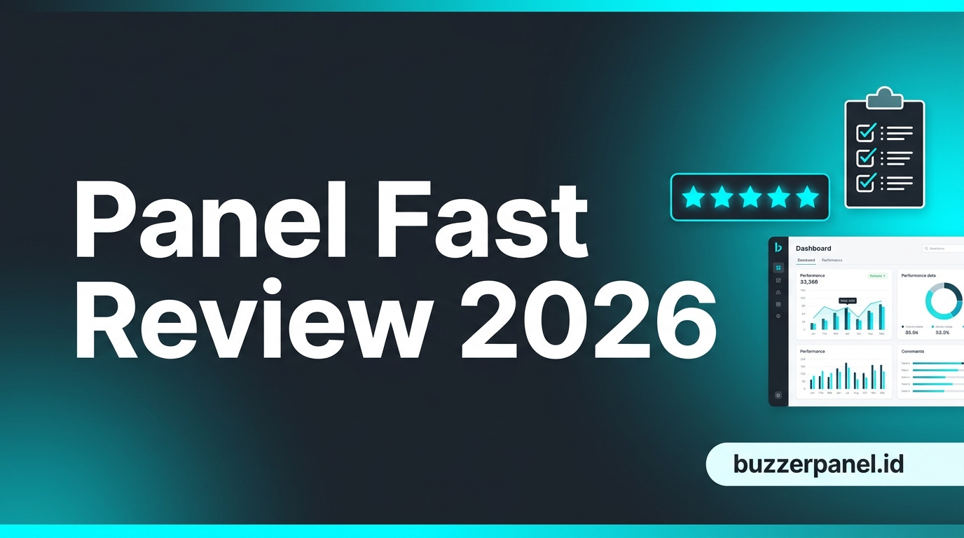 Panel Fast Review 2026 – Deep Dive Layanan SMM