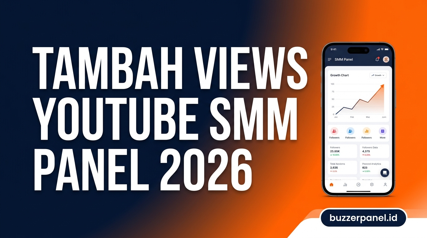 Cara Tambah Views YouTube dengan SMM Panel: Panduan Lengkap 2026